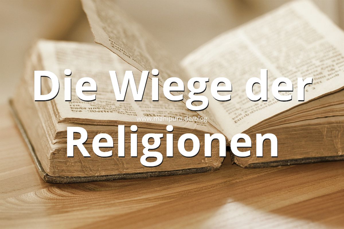 Die Wiege der Religionen